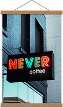 Schoolplaat – Uithang Bordje Never  Coffee - 40x60cm Foto op Textielposter (Wanddecoratie op Schoolplaat)