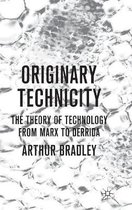 Originary Technicity: The Theory Of Technology From Marx To