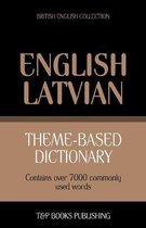 British English Collection- Theme-based dictionary British English-Latvian - 7000 words