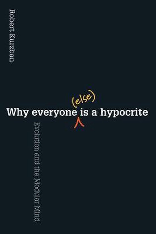 Why Everyone (Else) Is a Hypocrite