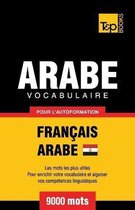 French Collection- Vocabulaire Fran�ais-Arabe �gyptien pour l'autoformation - 9000 mots
