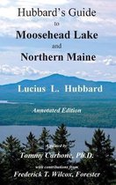 Hubbard's Guide to Moosehead Lake and Northern Maine - Annotated Edition