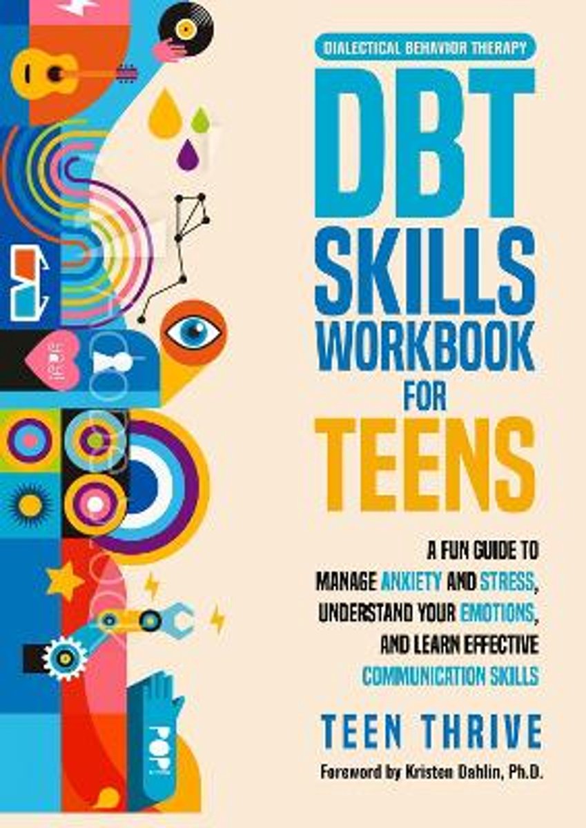 The DBT Skills Workbook for Teens