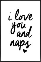 JUNIQE - Poster met kunststof lijst I Love You And Naps -13x18 /Wit &