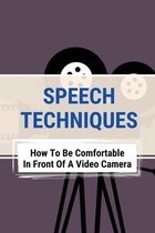 Speech Techniques: How To Be Comfortable In Front Of A Video Camera