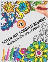 70+ Seiten mit schonen Blumen Malbuch fur Erwachsene