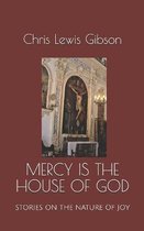 Mercy is the House of God