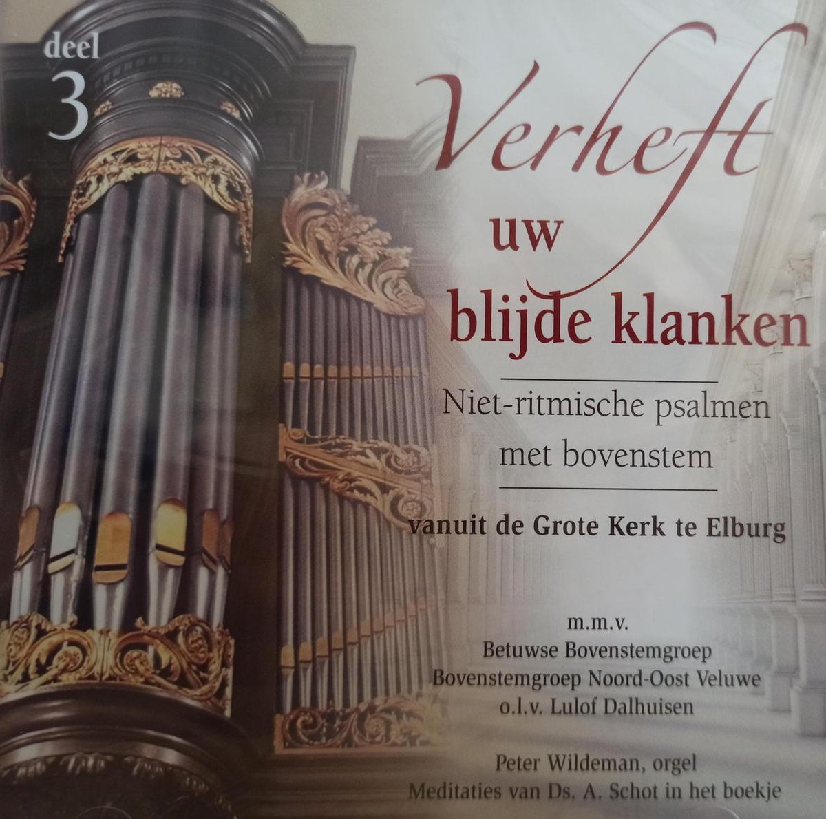 Verheft uw blijde klanken - Deel 3 / Samenzang niet ritmische psalmen met bovenstem - Grote Kerk Elburg / Peter Wildeman orgel - Betuwse Bovenstemgroep - Bovenstemgroep Noord Oost Veluwe / Meditaties van Ds A. Schot in het boekje / CD Zang Tegenstem