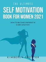 The Ultimate Self Motivation Book for Women 2021