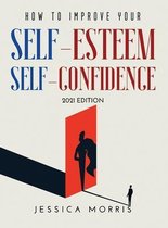 How to improve your self-esteem and selfconfidence