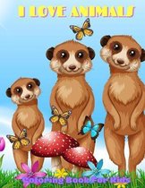 I LOVE ANIMALS - Coloring Book For Kids