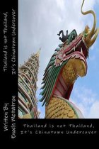 Thailand is not Thailand, It's Chinatown Undercover