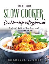 The Ultimate Slow Cooker Cookbook for Beginners