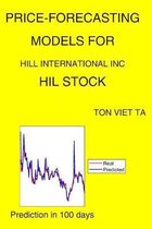 Price-Forecasting Models for Hill International Inc HIL Stock