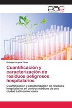 Cuantificacion y caracterizacion de residuos peligrosos hospitalarios