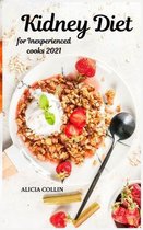 Kidney Diet for Inexperienced cooks 2021: Choose tasty and healthy recipes for your kidneys