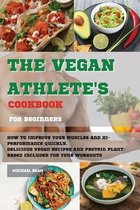 The Vegan Athlete's Cookbook For Beginners