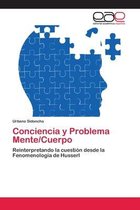 Conciencia y Problema Mente/Cuerpo