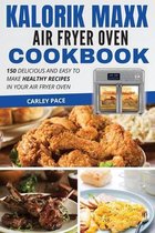 Kalorik MAXX Air Fryer Oven Cookbook