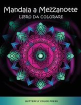 Mandala a Mezzanotte Libro da Colorare