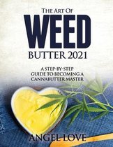 The Art of Weed Butter 2021