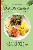 Dash Diet Cookbook for Your Dinner