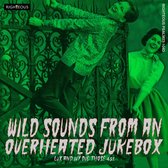 Wild Sounds From An Overheated Jukebox