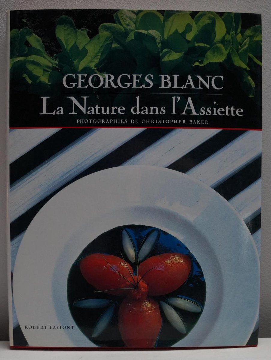 La Nature dans l'assiette - Georges Blanc, Georges Blanc