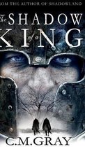 The Shadow of a King (Shadowland Book 2)