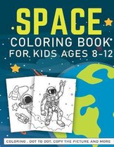 Space Coloring Book For Kids ages Ages 8-12