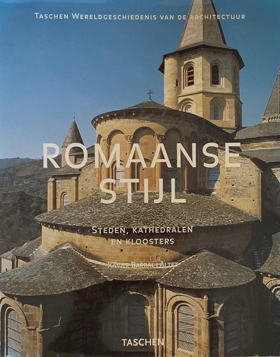 Romaanse stijl : Steden, kathedralen en kloosters - Xavier Barral i Altet,Henri Stierlin