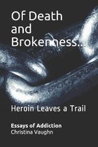 Of Death and Brokenness...Heroin Leaves a Trail