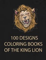 100 Designs Coloring Books of the King Lion