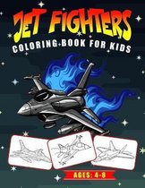 Jetfighters Coloring Book for Kids Ages: 4-8