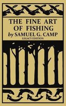 The Classic Outing Handbooks Collection-The Fine Art of Fishing (Legacy Edition)