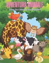 AVVENTURA ANIMALE - Libro Da Colorare Per Bambini
