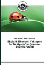 Ekolojik Ekonomi Yaklaşımı İle Türkiyede'de Çevresel Etkinlik Analizi