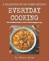 A Collection Of 365 Yummy Everyday Cooking Recipes