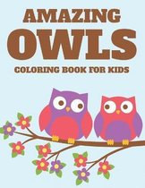 Amazing Owls Coloring Book For Kids