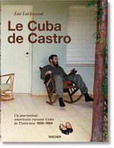 Lee Lockwood. Le Cuba de Castro. 1959-1969