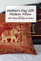 Mother's Day Gift Modern Pillow: DIY Pillow Gift Idea for Mom