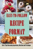 Easy-To-Follow Recipe Format: Chef's Tips Discussing Ingredients, Nutrition, And Technique
