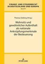 Finanz- und Steuerrecht in Deutschland und Europa 546554 - Wohnsitz und gewoehnlicher Aufenthalt als nationale Anknuepfungsmerkmale der Besteuerung
