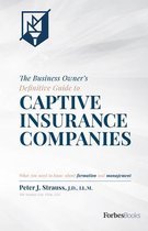 The Business Owner's Definitive Guide to Captive Insurance Companies