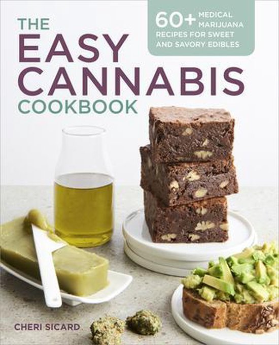 The Easy Cannabis Cookbook: 60+ Medical Marijuana Recipes fo ... - cover