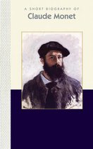 A Short Biography of Claude Monet