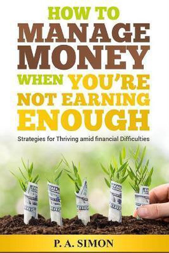 How to Manage Money When You're Not Earning Enough
