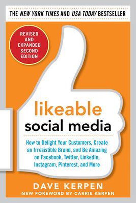 Likeable Social Media, Revised and Expanded: How to Delight  ... - cover