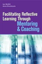 Facilitating Reflective Learning Through Mentoring And Coaching