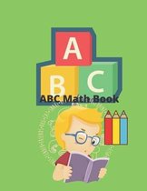 ABC Math Book Learn About this ABC book introduces young children to foundational mathematical concepts with each letter ABC